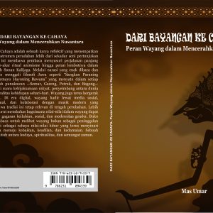 Dari bayangan ke cahaya : peran wayang dalam mencerahkan Nusantara
