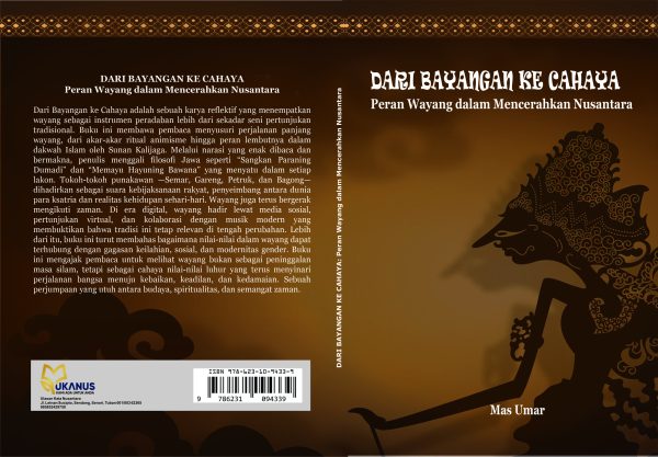 Dari bayangan ke cahaya : peran wayang dalam mencerahkan Nusantara
