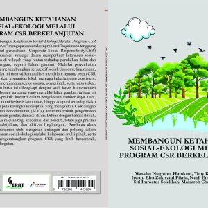 Membangun Ketahanan Sosial-Ekologi Melalui Program CSR Berkelanjutan